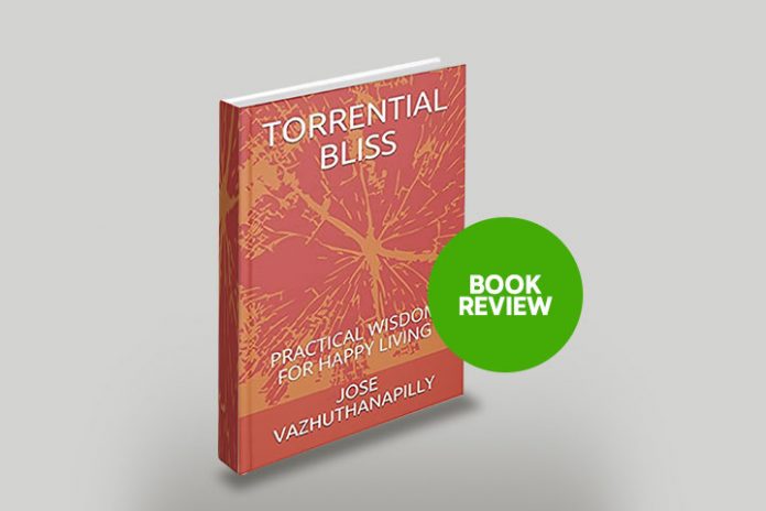 Book Review | Torrential Bliss-Practical Wisdom on Happy Living Daily Brunch Team | Mr. Jose Vazhuthanapilly