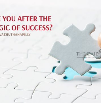 Are you after the magic of success? Are you after the magic of success? Jose Vazhuthanapilly